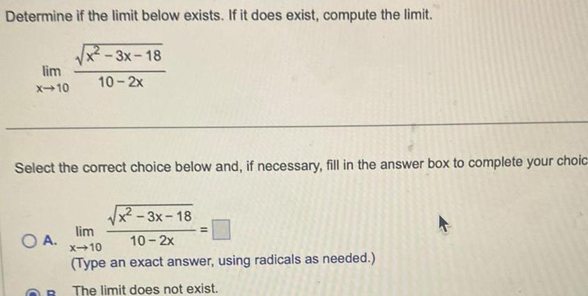  Determine if the limit below exists If it does exist compute