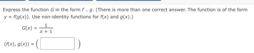 Express the function G in the form f g There is