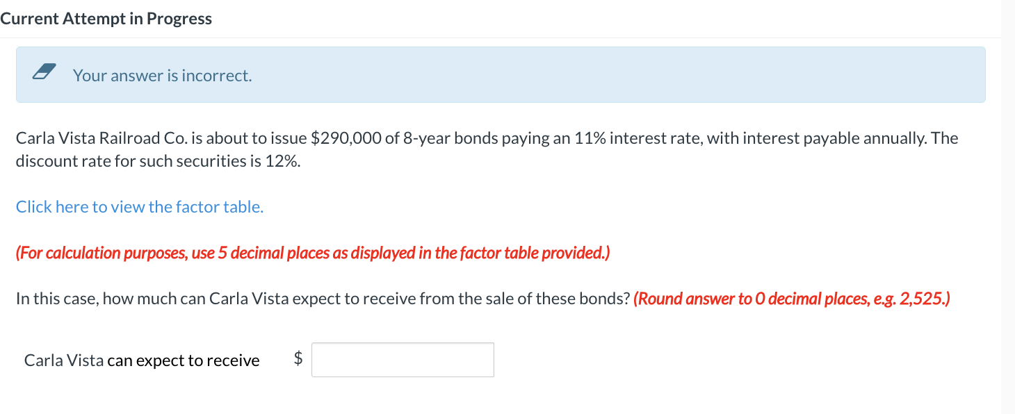  Current Attempt in Progress Your answer is incorrect. Carla Vista Railroad