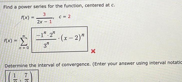 Find a power series for the function centered at c 3
