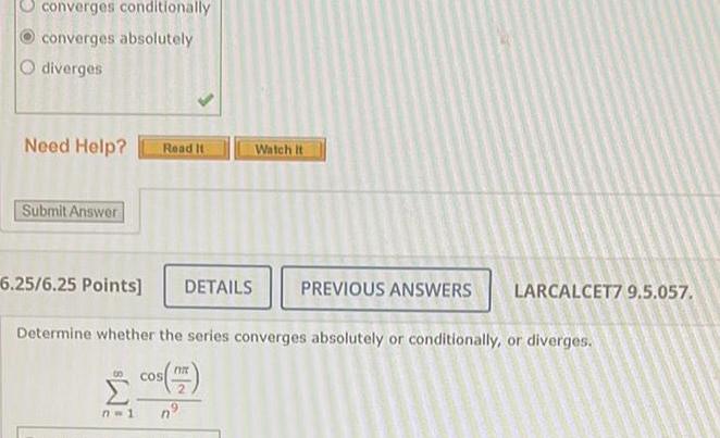 It 6 25 6 25 Points Determine whether the series converges absolutely