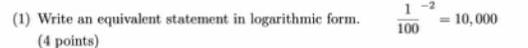 (1) Write an equivalent statement in GW'rithmic form. (4 points)