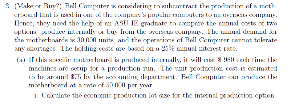 3. (Make or Buy?) Bell Computer is considering to subcontract the