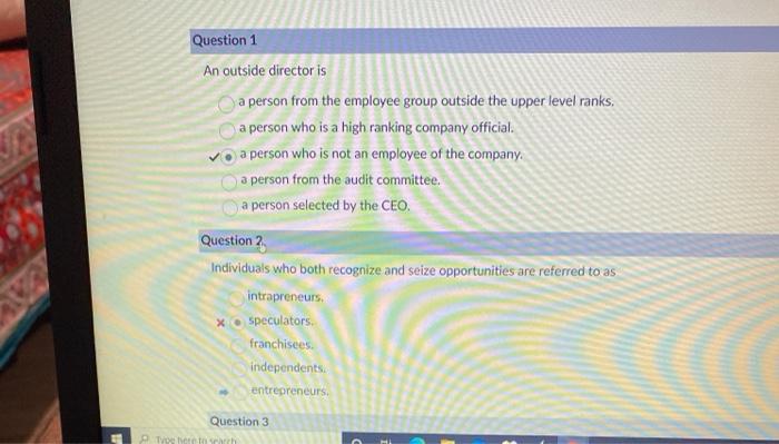 Question 1 An outside director is a person from the employee