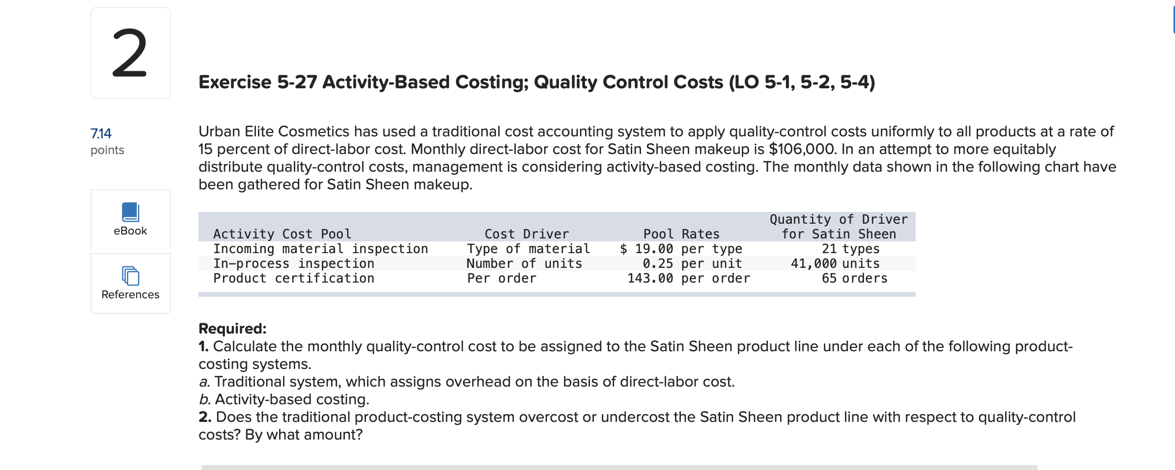  2 7.14 points Exercise 5-27 Activity-Based Costing; Quality Control Costs (LO