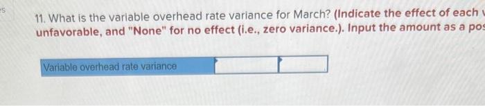 rate variance 9. What variable manufacturing overhead cost would be included in