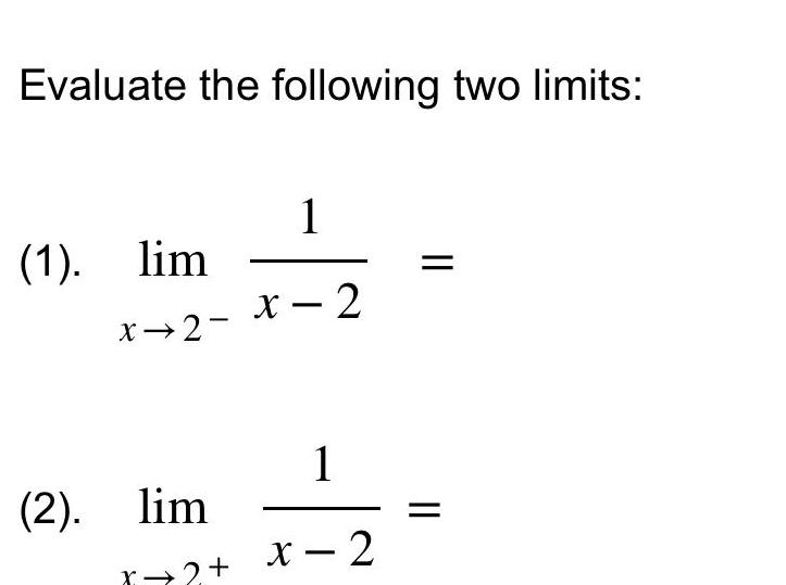 Evaluate the following two limits: (2). 1 lim 1 lim