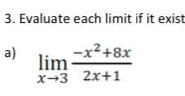 3. Evaluate each limit if it enst x 2+8x a) lim
