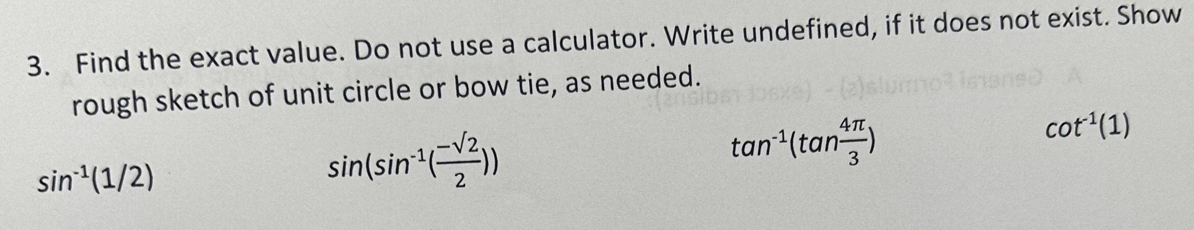  3 Find the exact value Do not use a calculator Write