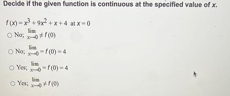  Decide if the given function is continuous at the specified value