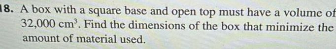 18 A box with a square base and open top must