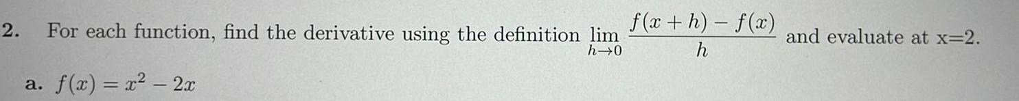 2 For each function find the derivative using the definition lim