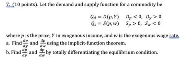  7 10 points Let the demand and supply function for a