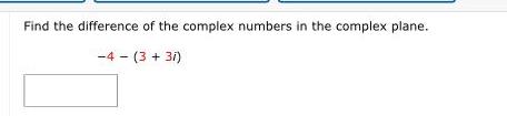 Find the difference of the complex numbers in the complex plane. _4
