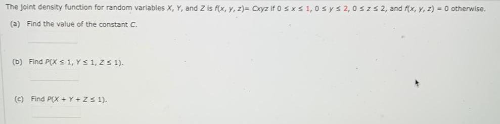 is f(x, y, z)= Cxyz if 0?x?1, 0 ? y ? 2,
