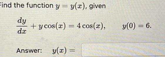 Find the function y y x given dy da y cos
