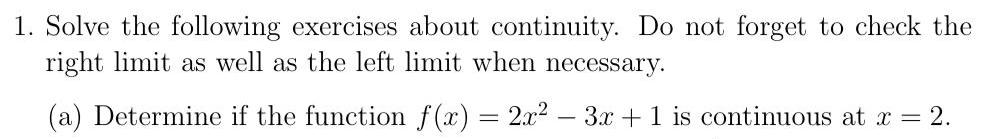 check the right limit as well as the left limit when necessary