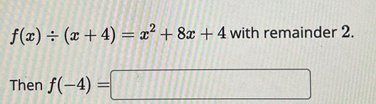 -2- (c 4-4) $2 -l- 8T -k 4 with remainder 2. f(c)