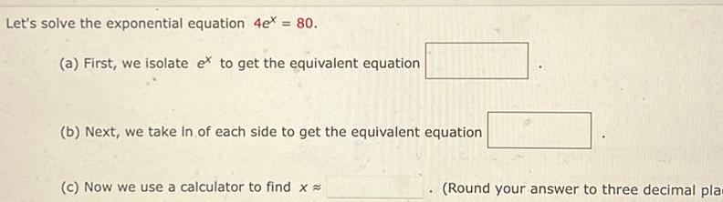 isolate e to get the equivalent equation b Next we take in