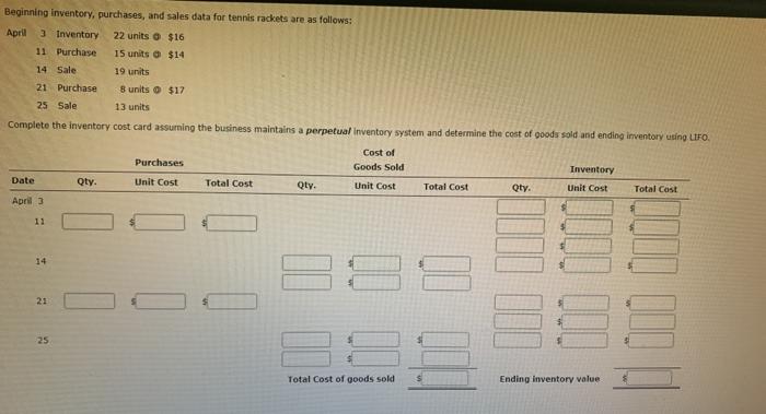 rackets are as follows: April 3 Inventory 22 units $16 11 Purchase