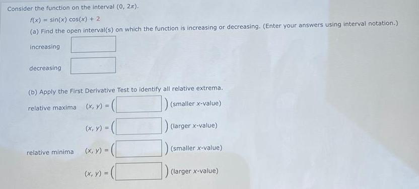  Consider the function on the interval (0, 2).f(x) = sin(x) cos(x)