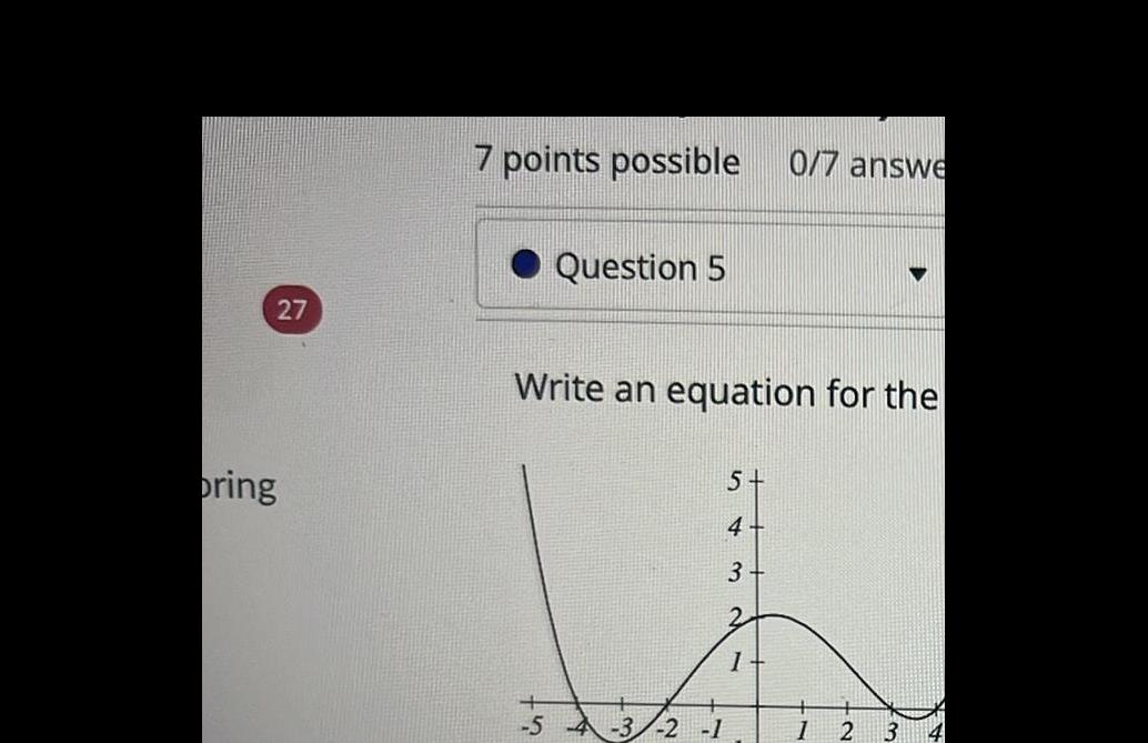  27 bring 7 points possible Question 5 Write an equation for