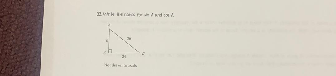 Write the ratios for sin A and cos A.A right angle