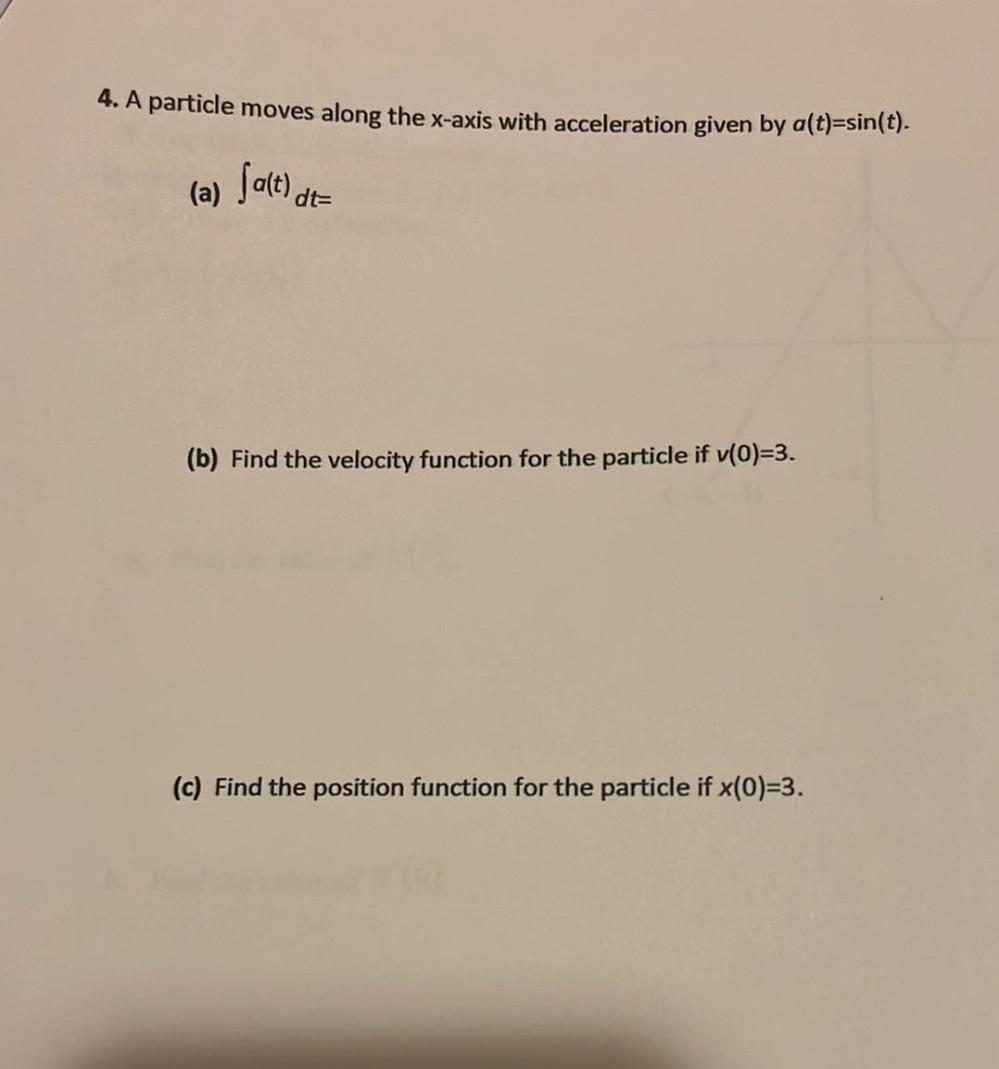 ?a(t) dt(b) Find the velocity function for the particle if v(O)=3.(c) Find