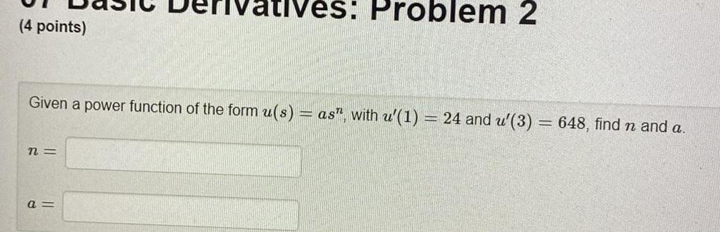  4 points Given a power function of the form u s