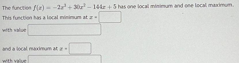 The function f x 2x 30x 2 144x 5 has one