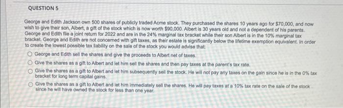 publicly traded Acme stock. They purchased the shares 10 years ago for