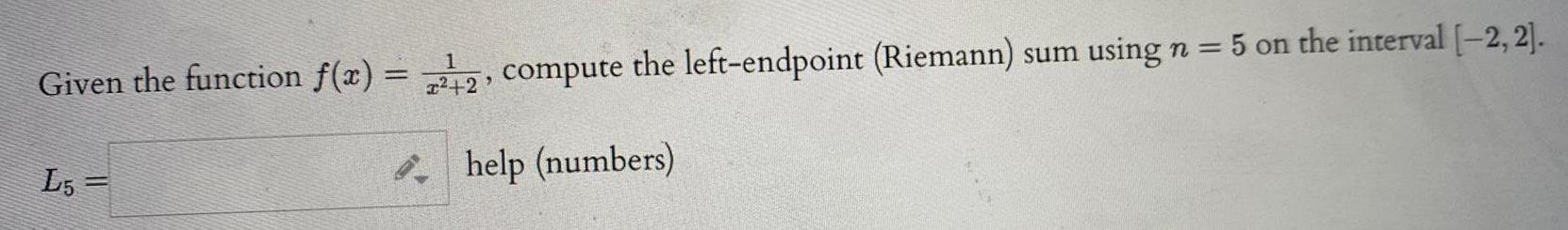 Given the function f x 2 compute the left endpoint Riemann