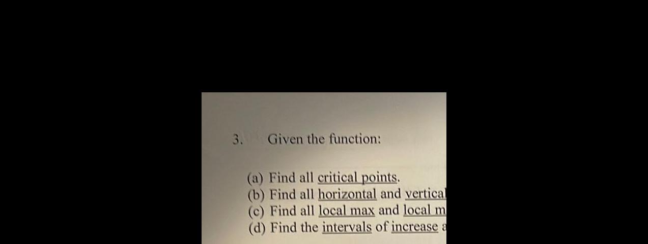  3 Given the function a Find all critical points b Find
