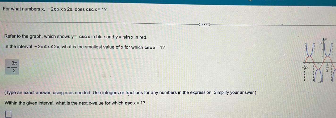 Refer to the graph which shows y csc x in blue and