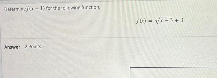 Determinef(x 1) for the following function. Answer 2 Points