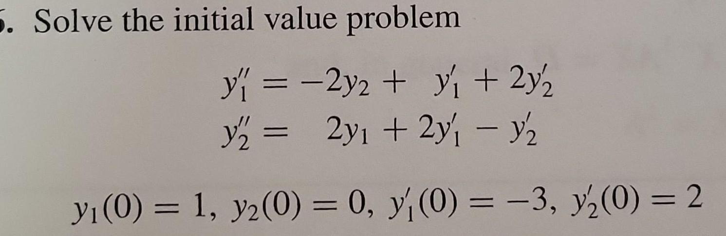  5 Solve the initial value problem y 2y y 2y y
