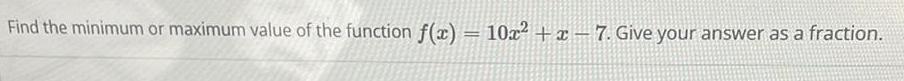 10x x 7 Give your answer as a fraction