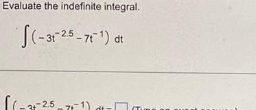 Evaluate the indefinite integral. 3t-25-7t-l)dt _ Q,-2.5