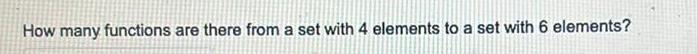 How many functions are there from a set with 4 elements to