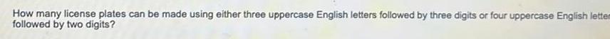 How many license plates can be made using either three uppercase