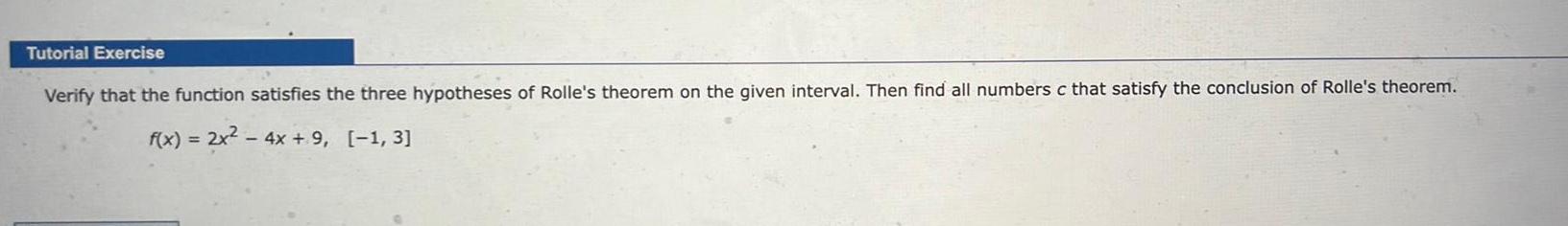 Rolle s theorem on the given interval Then find all numbers c
