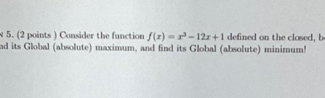 defined on the closed be and its Global absolute maximum and find