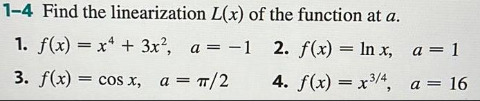 1 4 Find the linearization L x of the function at