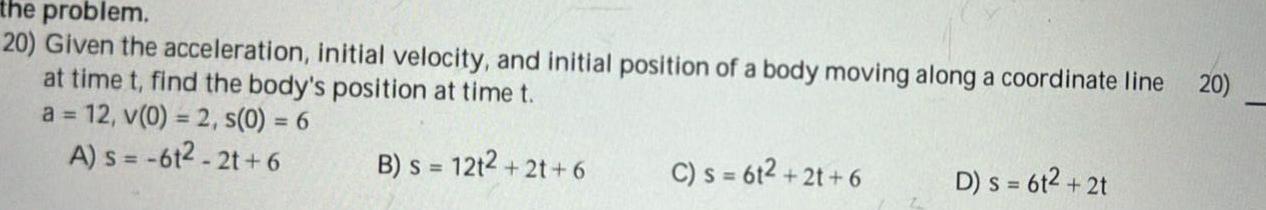  the problem 20 Given the acceleration initial velocity and initial position