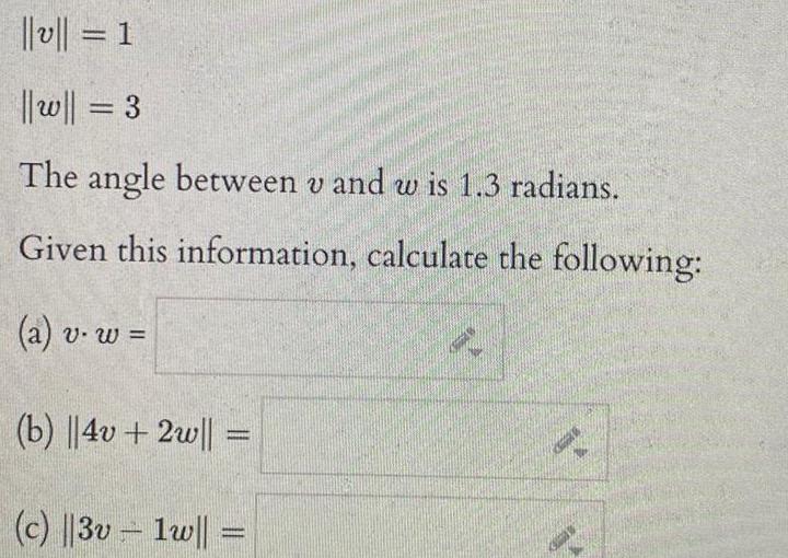 1 3 radians Given this information calculate the following a v w