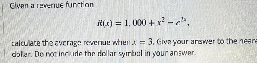 the average revenue when x 3 Give your answer to the neare
