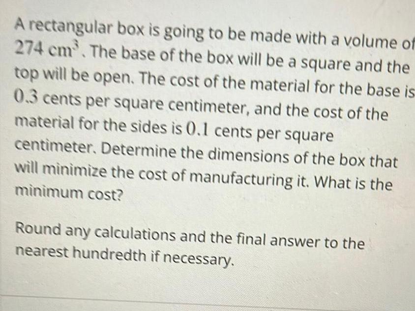  A rectangular box is going to be made with a volume