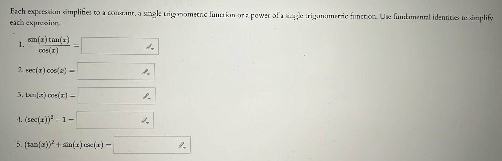  Each expression simplifies to a constant a single trigonometric function or
