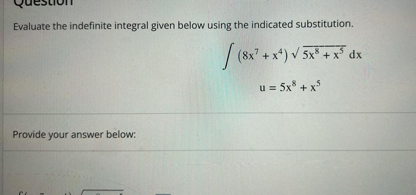 x 5x x dx u 5x8 x5 Provide your answer below CL