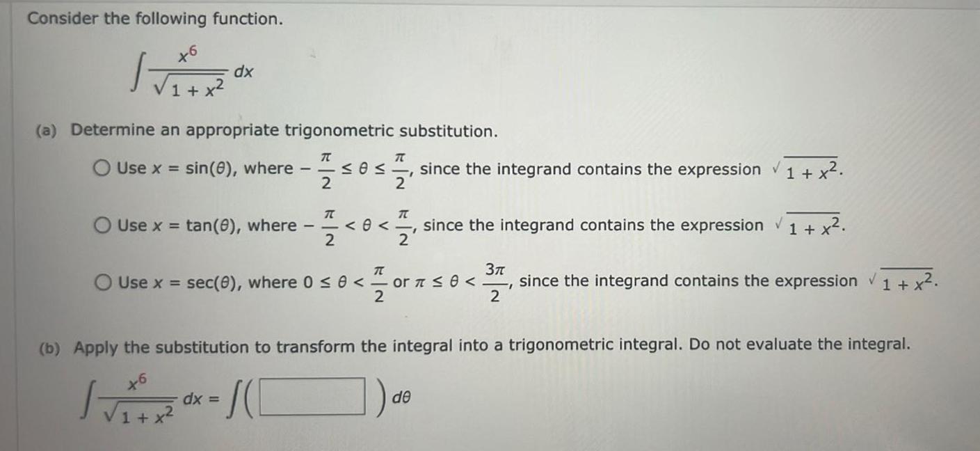 Consider the following function x6 dx 1 x a Determine an